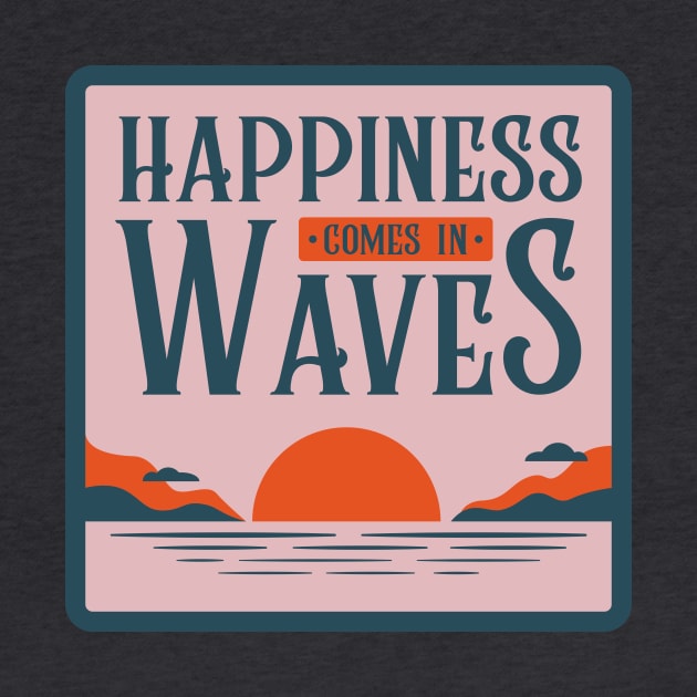 Happiness Comes in Waves Surf Vibes by From Mars